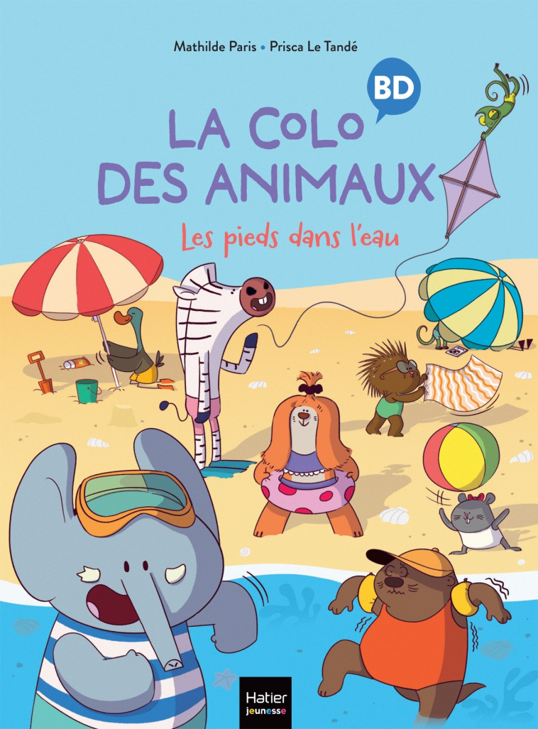 La colo des animaux - Les pieds dans l'eau - Mathilde Paris, Prisca Le Tandé - HATIER JEUNESSE