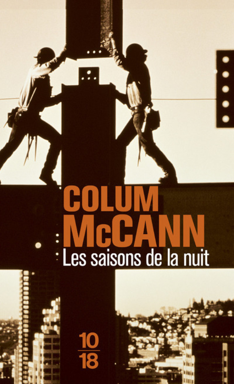 Les saisons de la nuit - Colum McCann, Marie-Claude Peugeot - 10 X 18