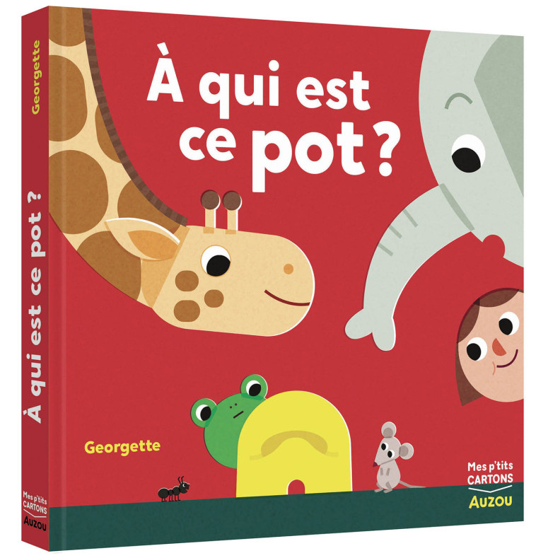 À QUI EST CE POT ? - Georgette Georgette - AUZOU