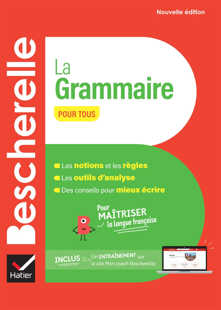 Bescherelle La grammaire pour tous - nouvelle édition - Nicolas Laurent, Bénédicte Delaunay - HATIER