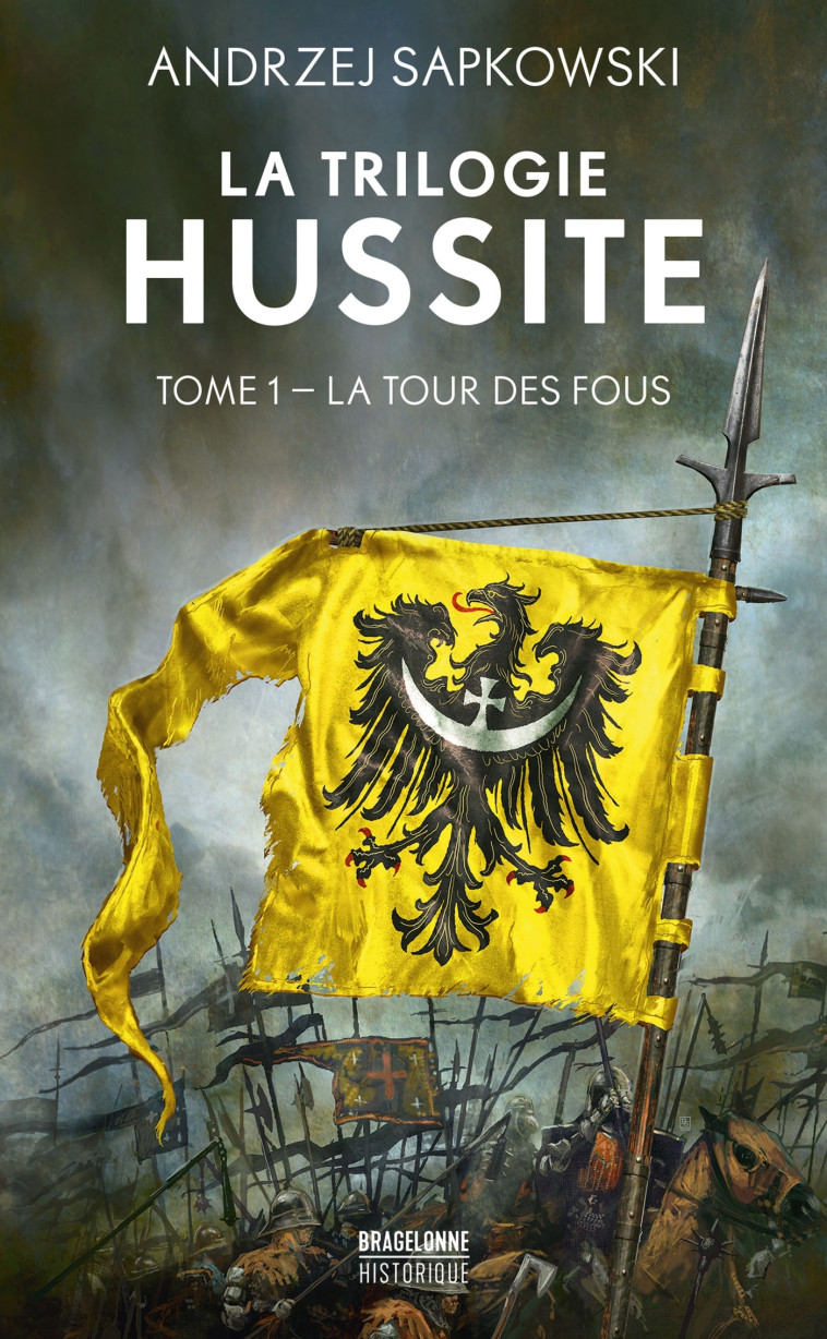 La Trilogie hussite, T1 : La Tour des Fous - Andrzej Sapkowski, Lydia Waleryszak - BRAGELONNE