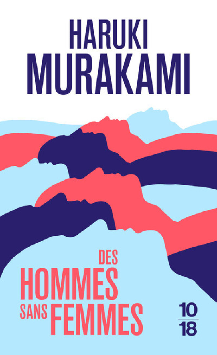 Des hommes sans femmes - Haruki Murakami, Hélène Morita - 10 X 18