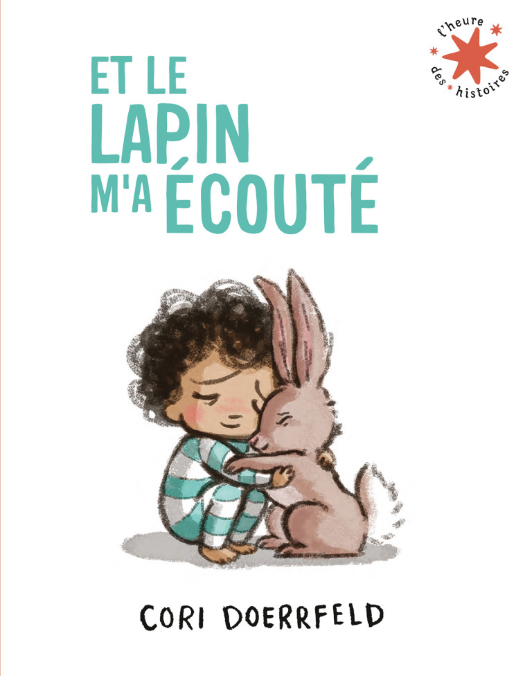 Et le lapin m'a écouté - Cori Doerrfeld, Emmanuel Gros - GALLIMARD JEUNE