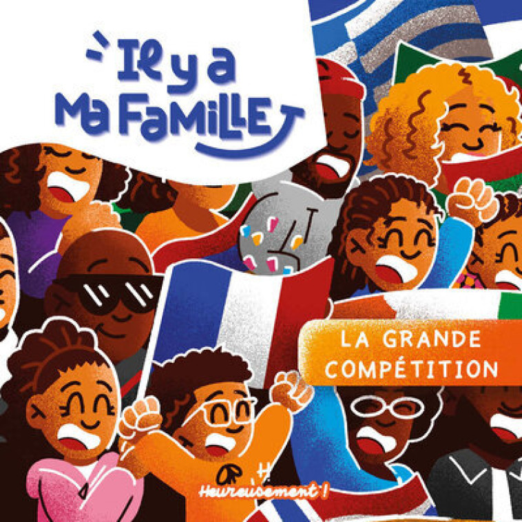 Il y a ma famille - La grande compétition - Tome 2 - Logann Kerouasse, Mila Alle - HEUREUSEMENT