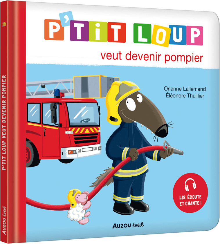 P'TIT LOUP VEUT DEVENIR POMPIER - Orianne Lallemand, Éléonore THUILLIER - AUZOU