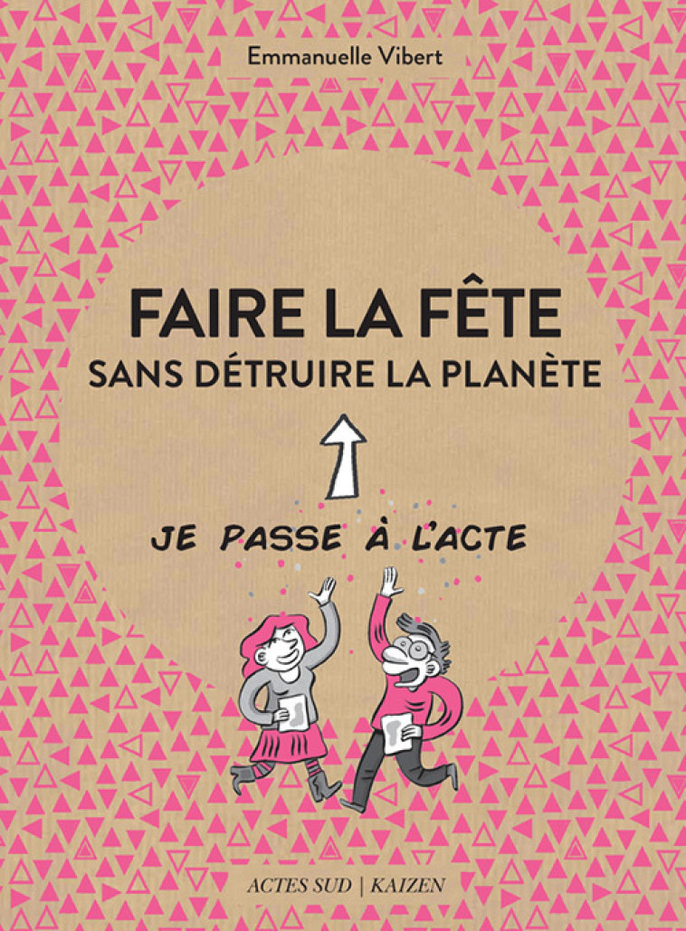 Faire la fête sans détruire la planète - Emmanuelle Vibert,  Le cil vert, Marie-noëlle Himbert - ACTES SUD