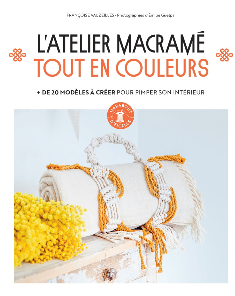 L'atelier Macramé tout en couleur - Françoise Vauzeilles - MARABOUT