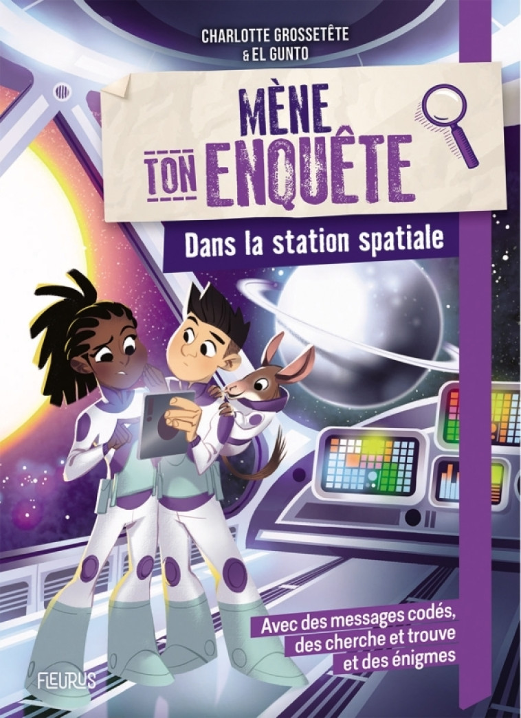 Mène ton enquête Mène ton enquête - Dans une station spatiale - Charlotte GROSSETETE, El Gunto El Gunto - FLEURUS