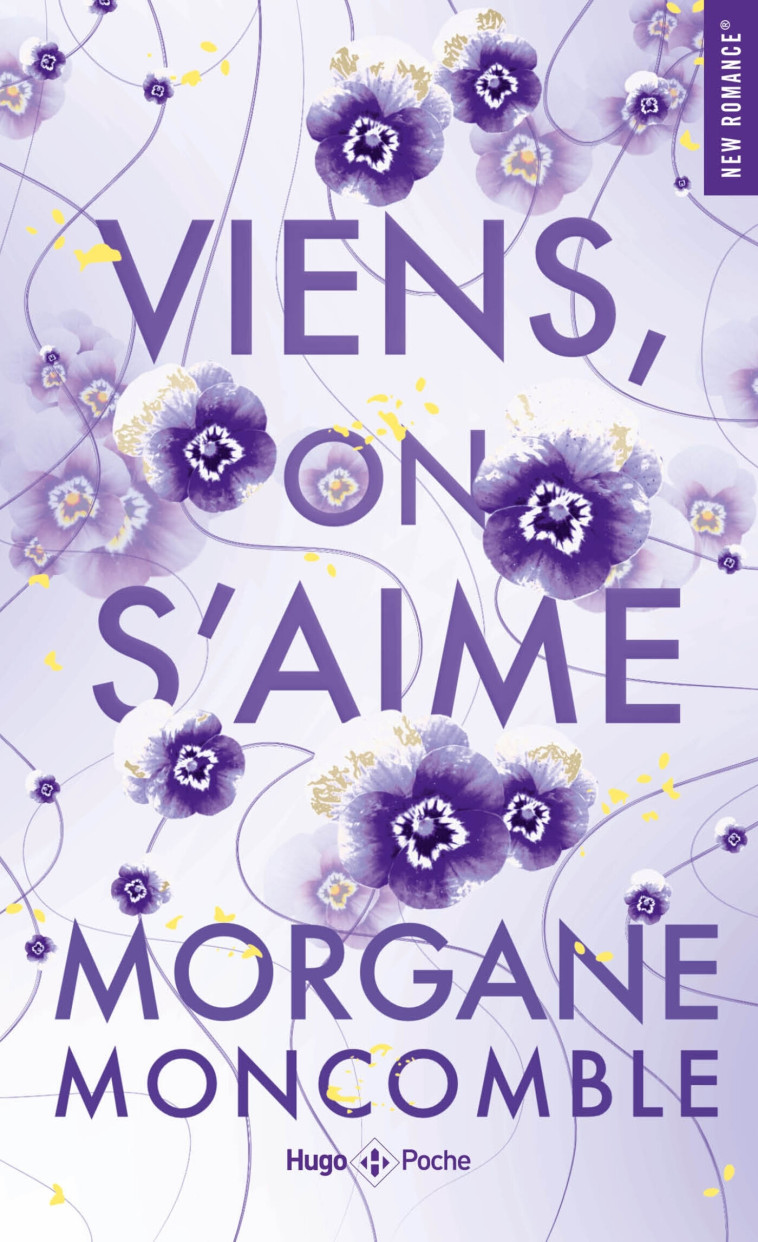 Viens, on s'aime - Morgane Moncomble - HUGO POCHE