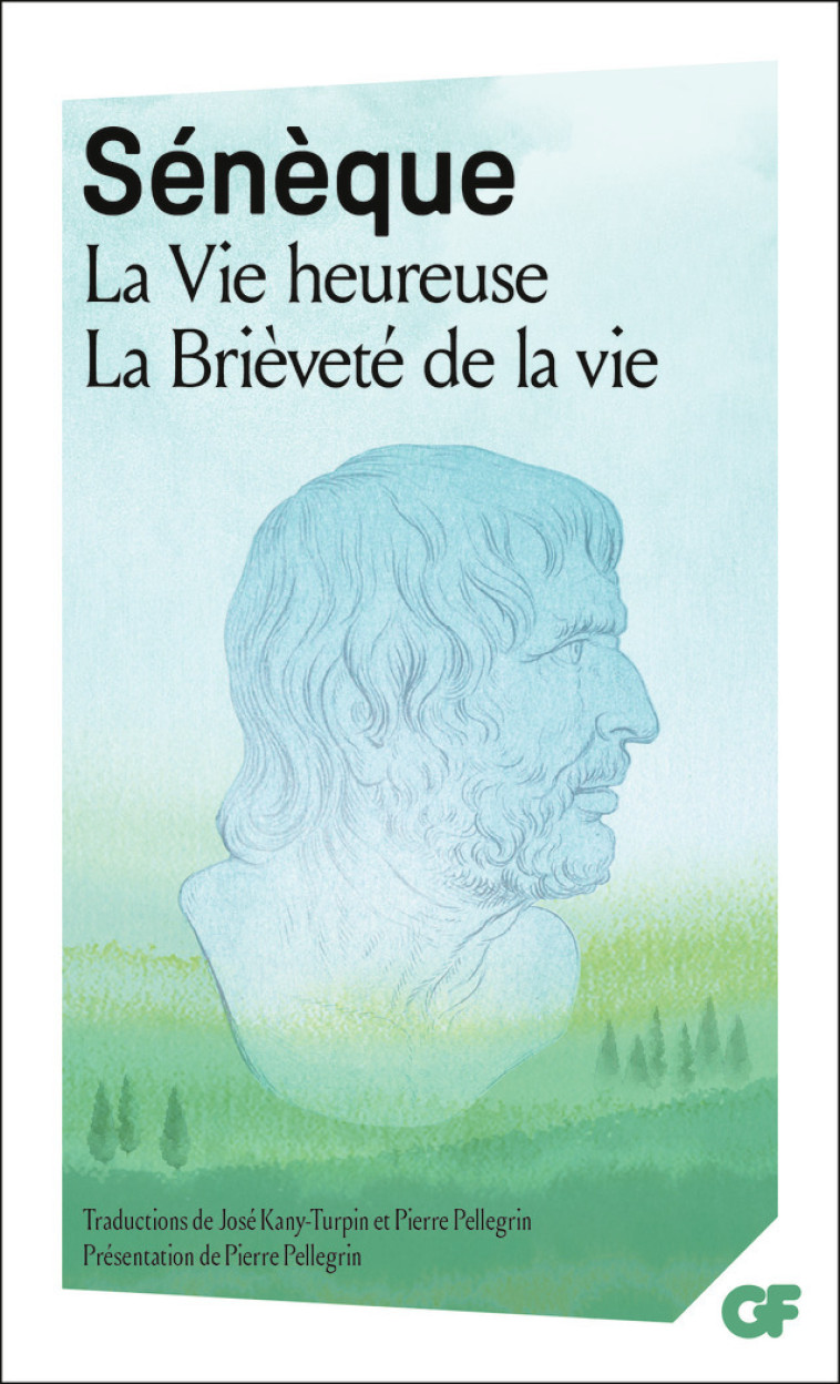 La Vie heureuse - La Brièveté de la vie -  SENEQUE, Pierre Pellegrin, José Kany-Turpin - FLAMMARION