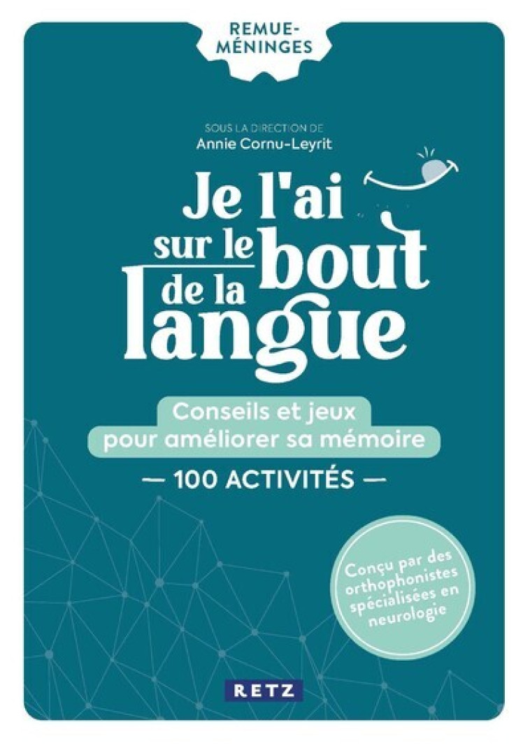 Je l'ai sur le bout de la langue - Annie Cornu-Leyrit, Caroline Ruiz-Reix - RETZ