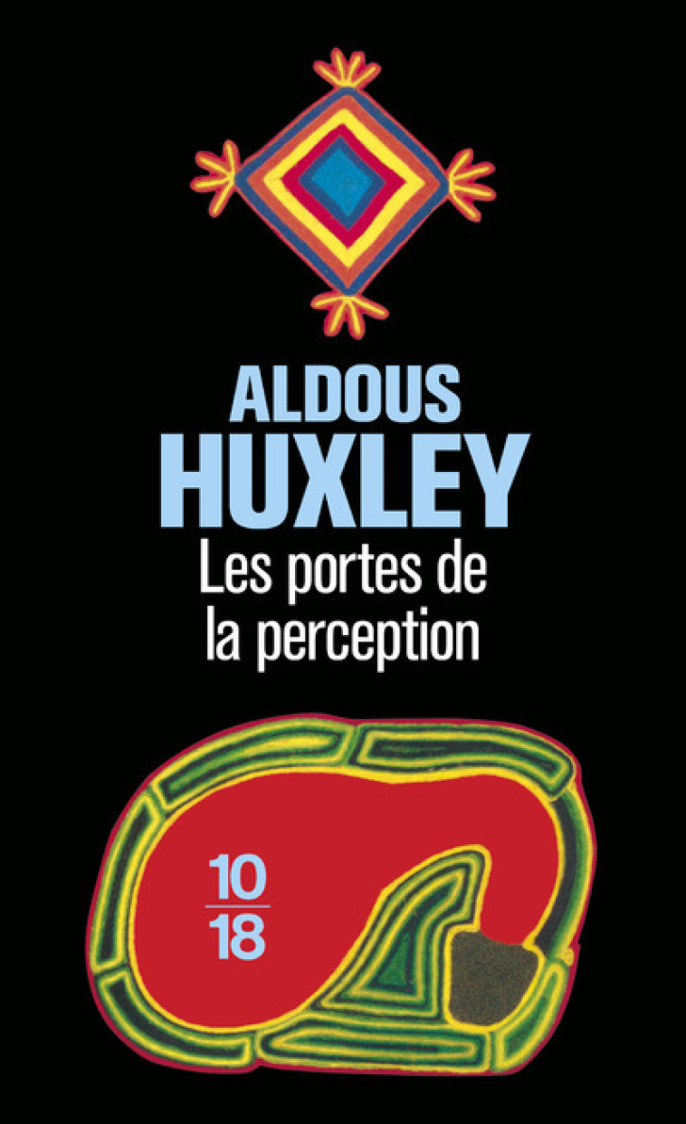 Les portes de la perception - HUXLEY Aldous, Castier Jules - 10 X 18