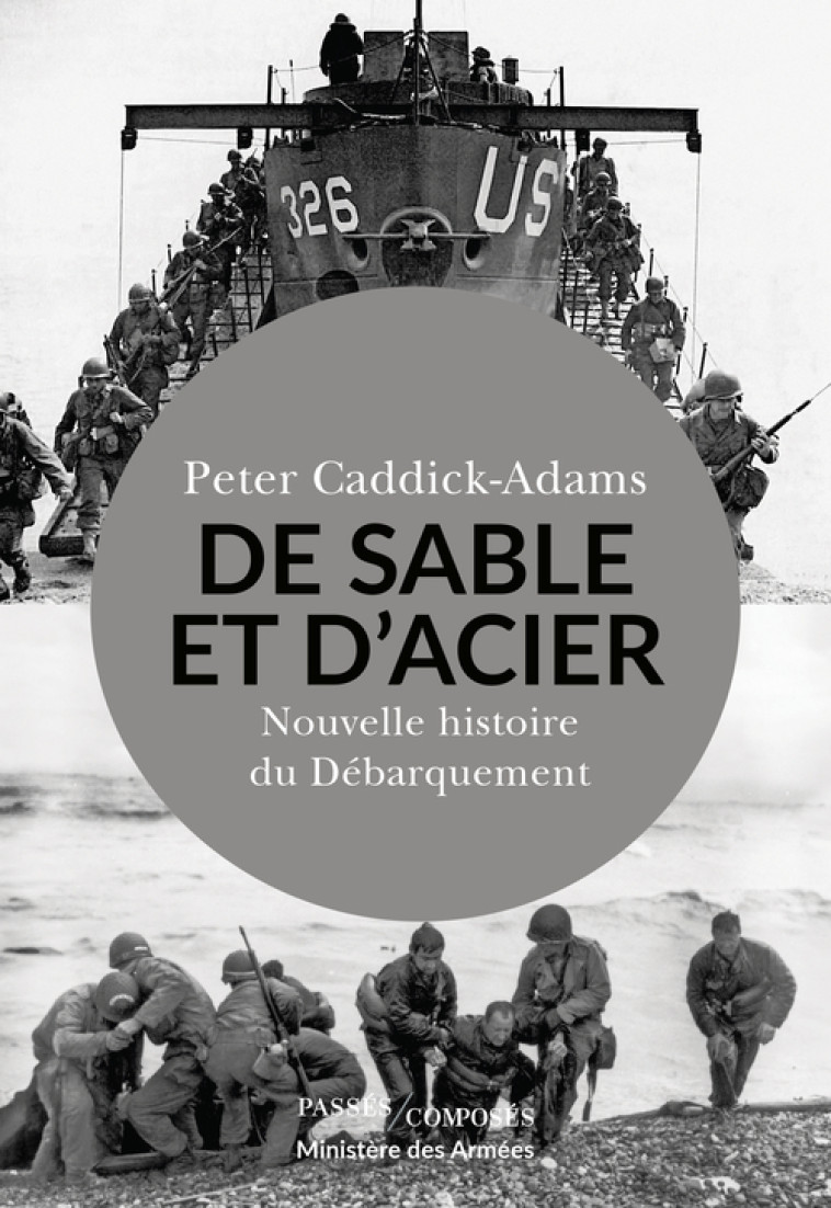 De Sable et d'Acier - Caddick-Adams Peter, Bourguilleau Antoine - PASSES COMPOSES