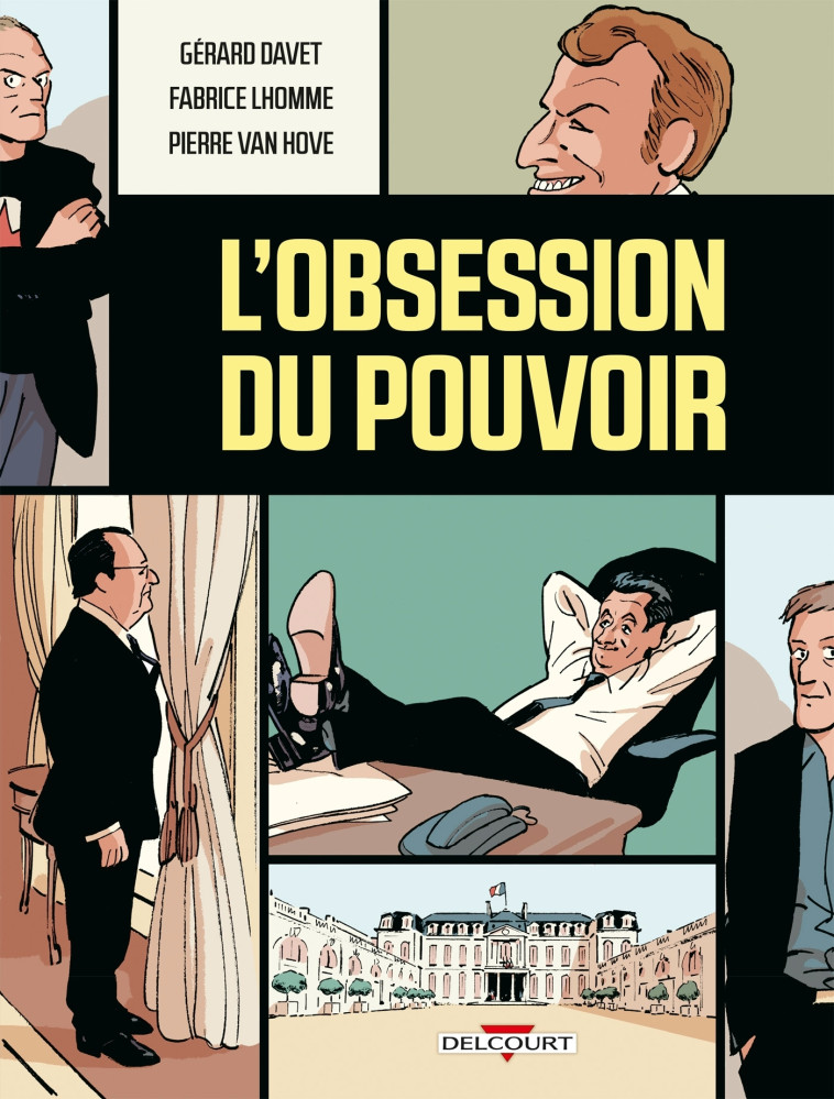 L'Obsession du pouvoir - Lhomme Fabrice, Davet Gérard, VAN HOVE PIERRE - DELCOURT