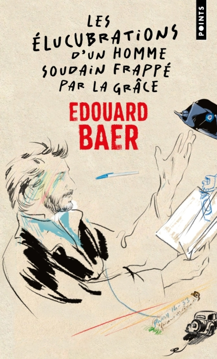 Les Élucubrations d'un homme soudain frappé par la grâce - Baer Edouard - POINTS