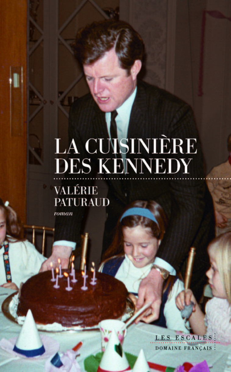 La cuisinière des Kennedy - Paturaud Valérie - LES ESCALES