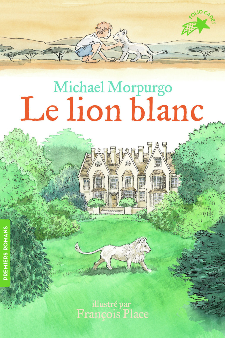 Le lion blanc - MORPURGO MICHAEL, Place François, Chassériau Noël - GALLIMARD JEUNE