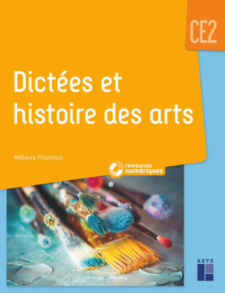 Dictées et histoire des arts CE2 + CD-Rom + téléchargement - Pouëssel Mélanie - RETZ