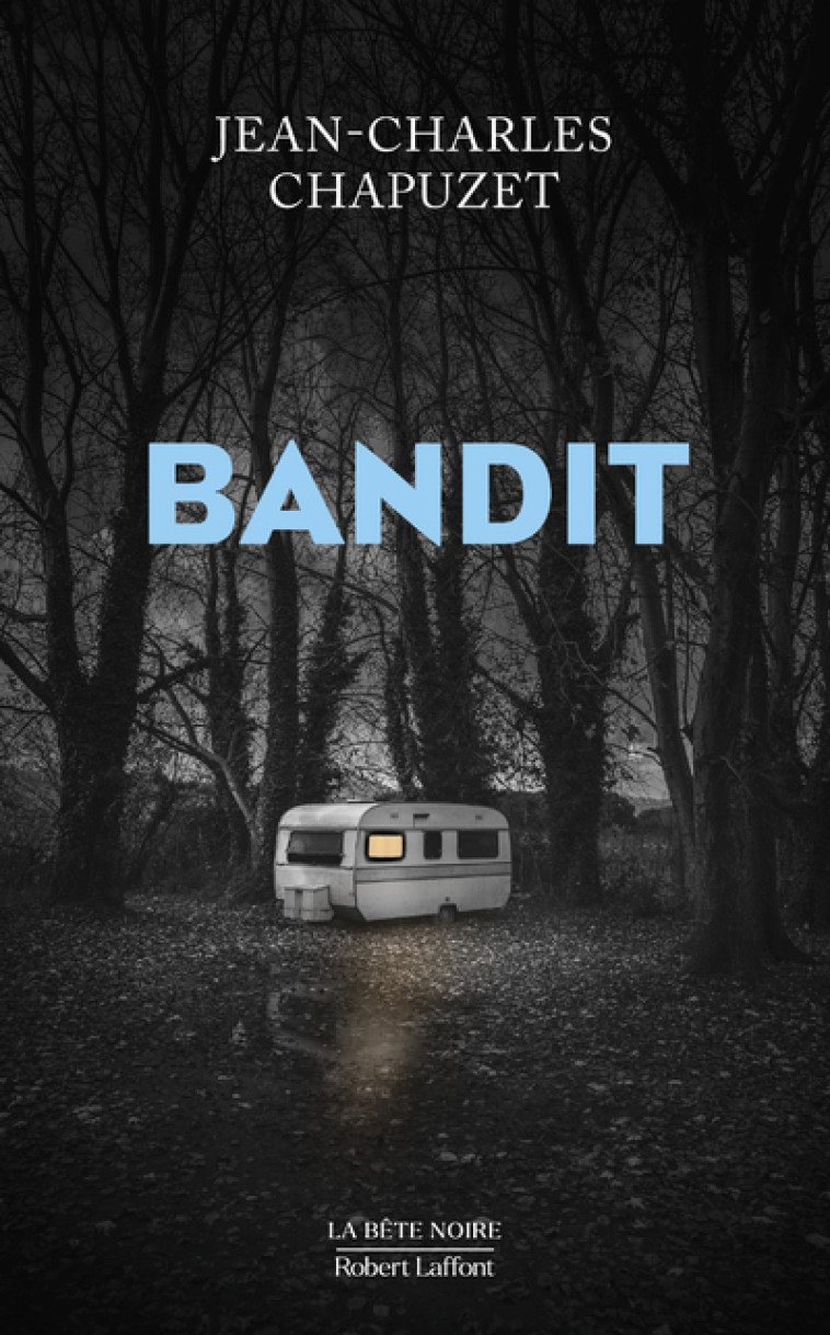 Bandit - CHAPUZET JEAN-CHARLES - ROBERT LAFFONT