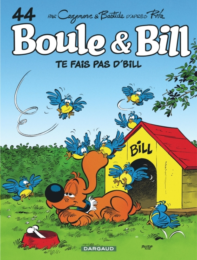 Boule & Bill - Tome 44 - Te fais pas d'Bill ! - Bastide Jean Bastide Jean, Cazenove Christophe Cazenove Christophe, Roba Jean Roba Jean, Bastide Jean , Cazenove Christophe , Roba Jean  - DARGAUD