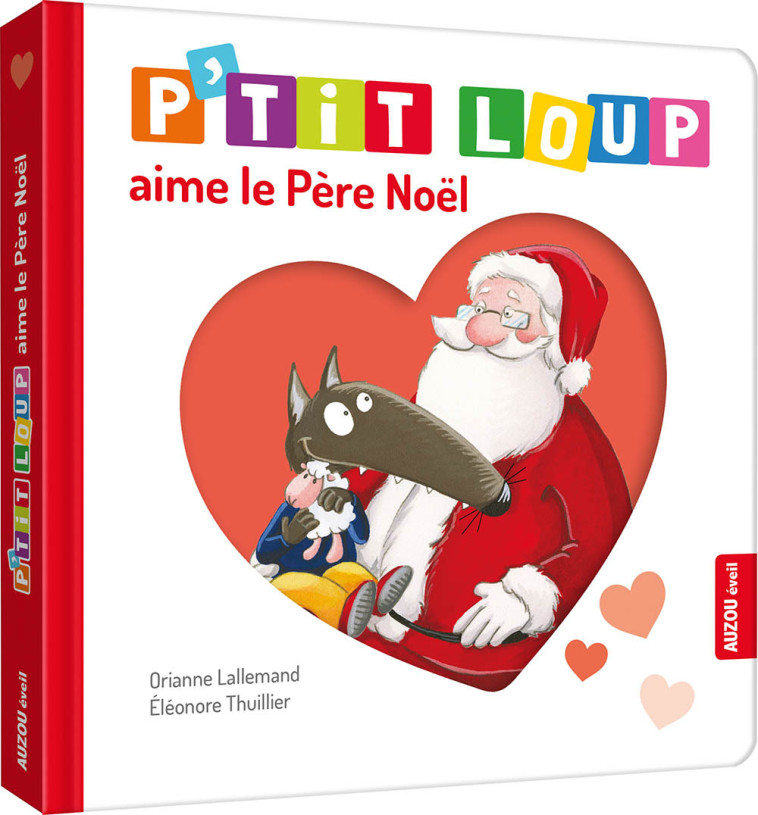 P'TIT LOUP AIME LE PÈRE NOËL - Lallemand Orianne, THUILLIER Éléonore - AUZOU