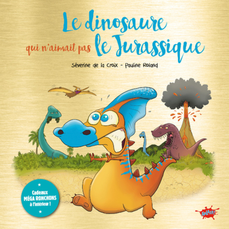 Le dinosaure qui n'aimait pas le Jurassique - Collector - La Croix Séverine de, Roland Pauline - EDITIONS SPLASH