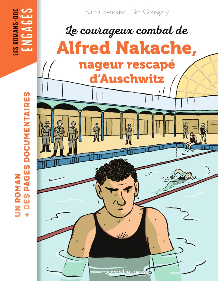 Le courageux combat d'Alfred Nakache nageur rescapé d'Auschwitz - Senoussi Samir, Consigny Kim - BAYARD JEUNESSE