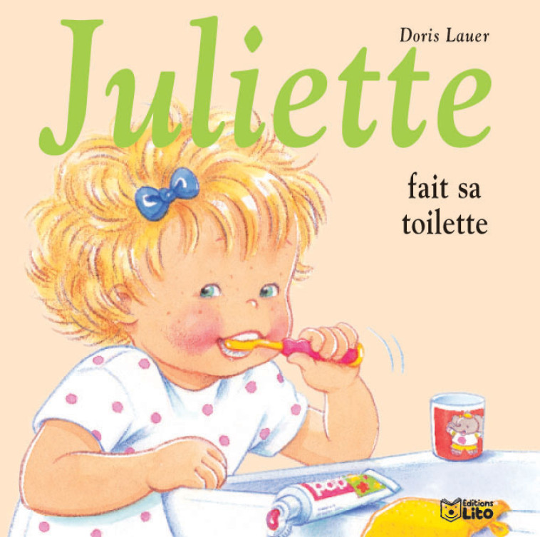 JULIETTE FAIT SA TOILETTE - Lauer Doris - LITO