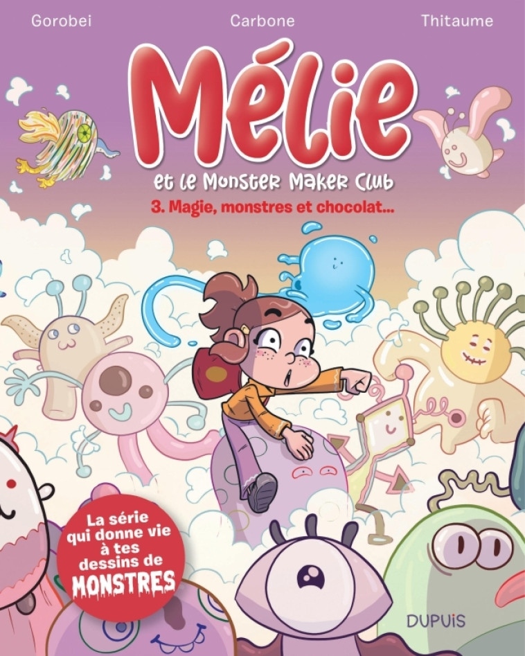 Mélie et le Monster Maker Club - Tome 3 - Magie, monstres et chocolat... - Carbone Carbone, Thitaume Thitaume, Gorobei Gorobei, Carbone , Thitaume , Gorobei  - DUPUIS