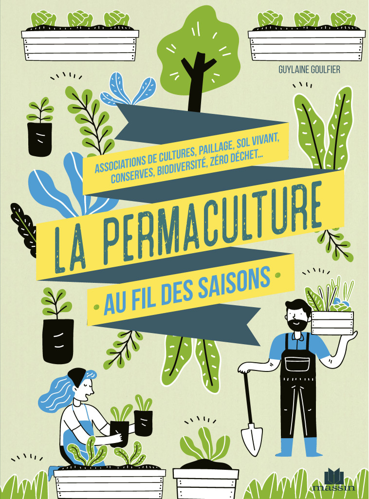 La permaculture au fil des saisons - Goulfier Guylaine - CHARLES MASSIN