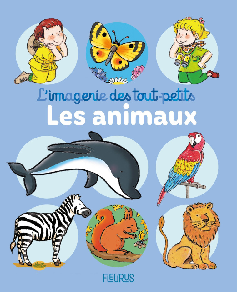 Les animaux - BEAUMONT Emilie, Michelet Sylvie - FLEURUS