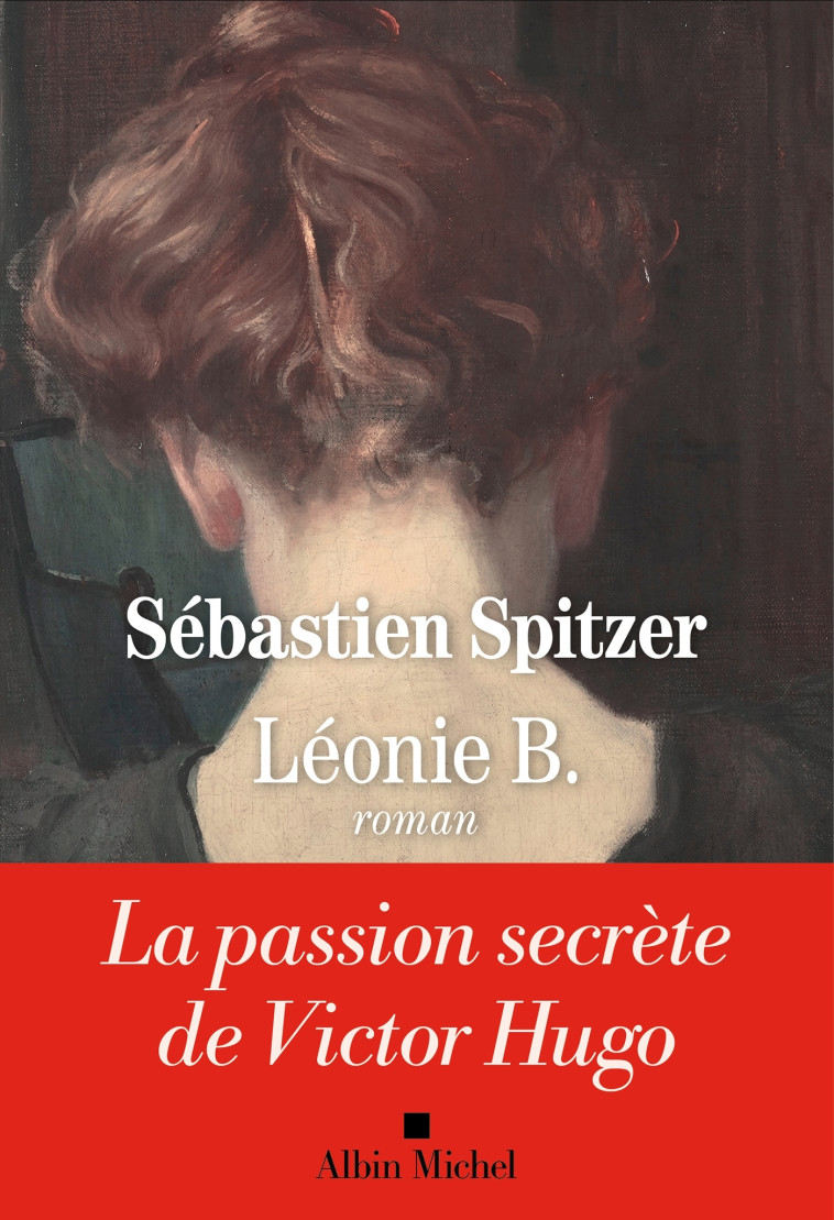 Léonie B. - Spitzer Sébastien - ALBIN MICHEL