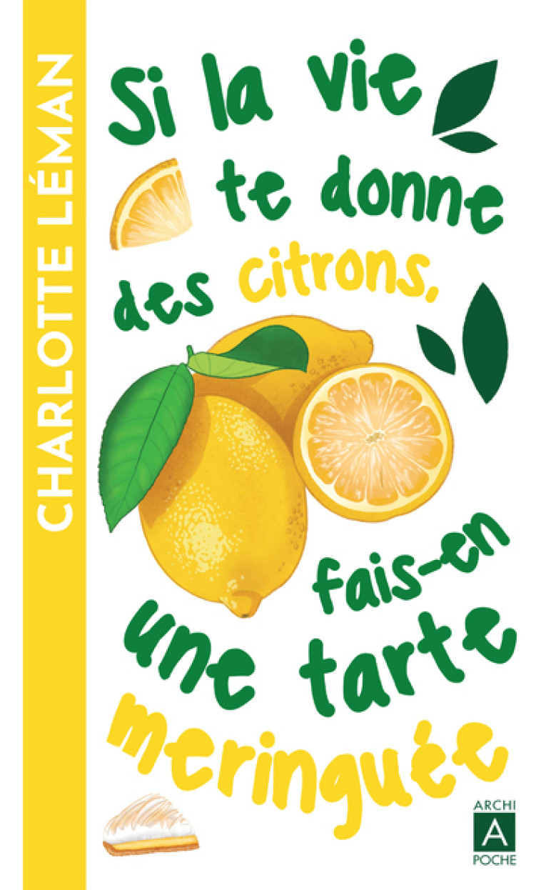 Si la vie te donne des citrons, fais-en une tarte meringuée - Léman Charlotte - ARCHIPOCHE