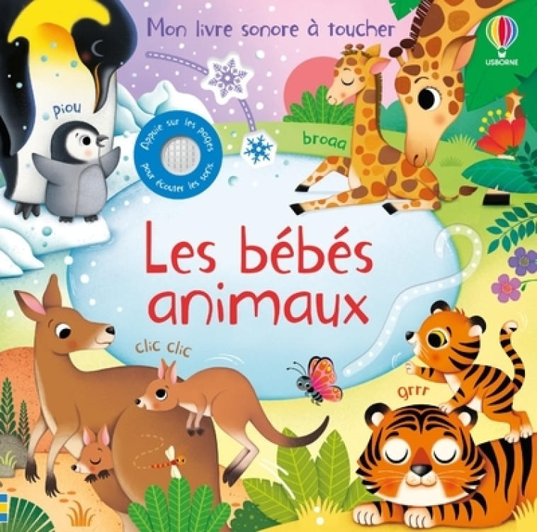 Les bébés animaux - Mon livre sonore à toucher - dès 1 an - Taplin Sam, Iossa Federica - USBORNE