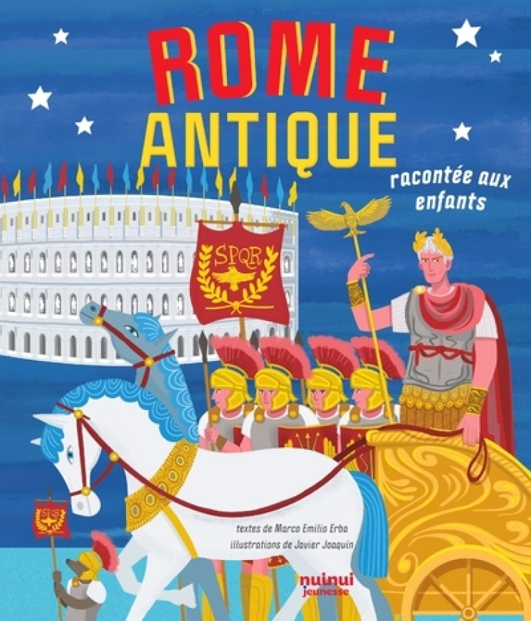 Rome Antique racontée aux enfants - Erba Marco Emilio, Joaquin Javier, Levy-Gastaud Baptiste - NUINUI JEUNESSE