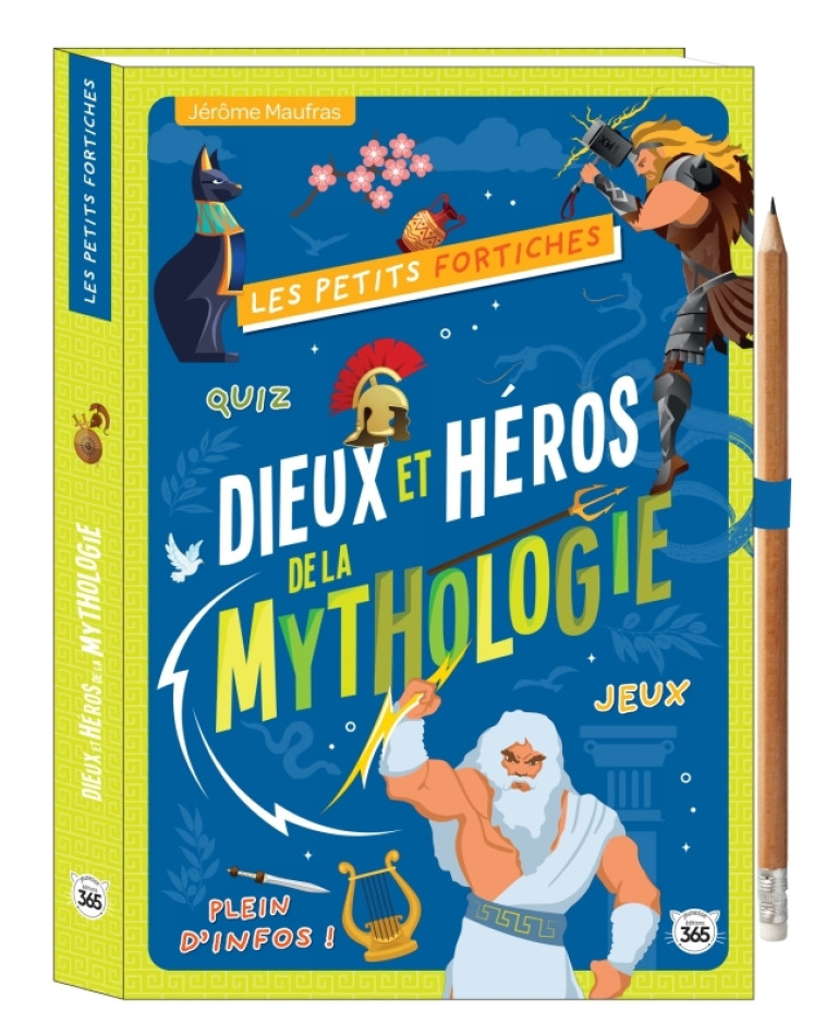 Les petits fortiches - Dieux et héros de la mythologie - Maufras Jérôme - 365 PARIS