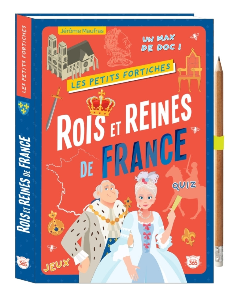 Les Petits Fortiches - Rois et reines de France - Maufras Jérôme - 365 PARIS