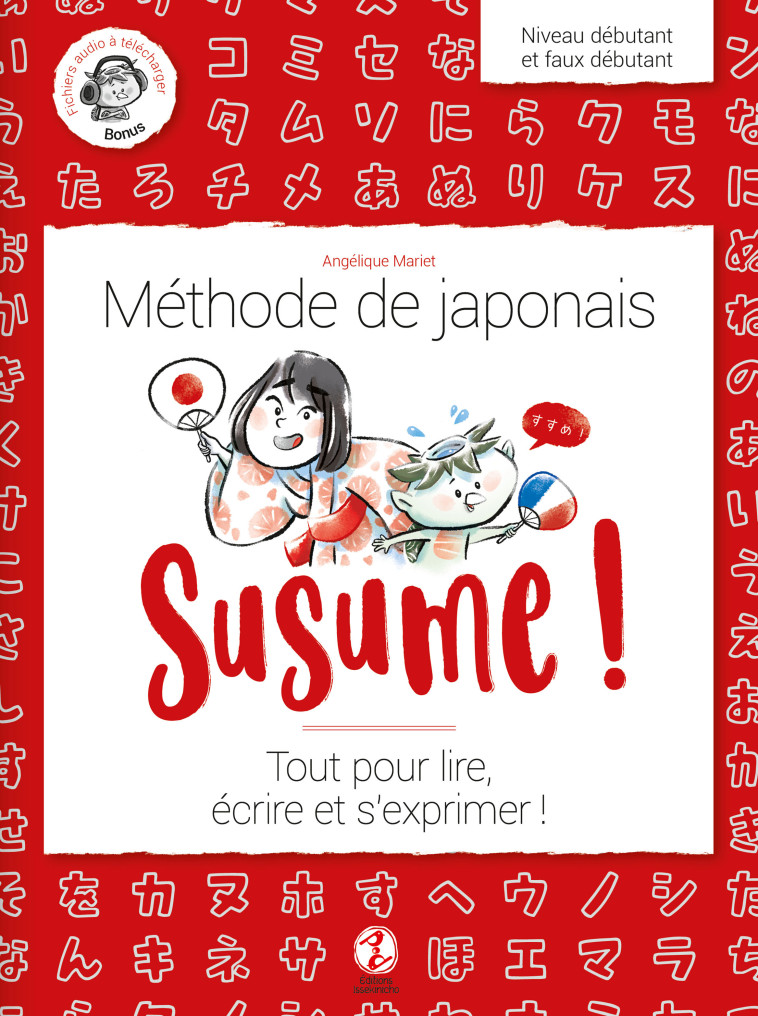 Susume ! Méthode de japonais - Mariet Angélique, Vaufrey Delphine - ISSEKINICHO