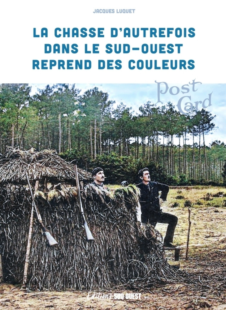 La chasse d'autrefois dans le Sud-Ouest reprend des couleurs - Luquet Jacques - SUD OUEST