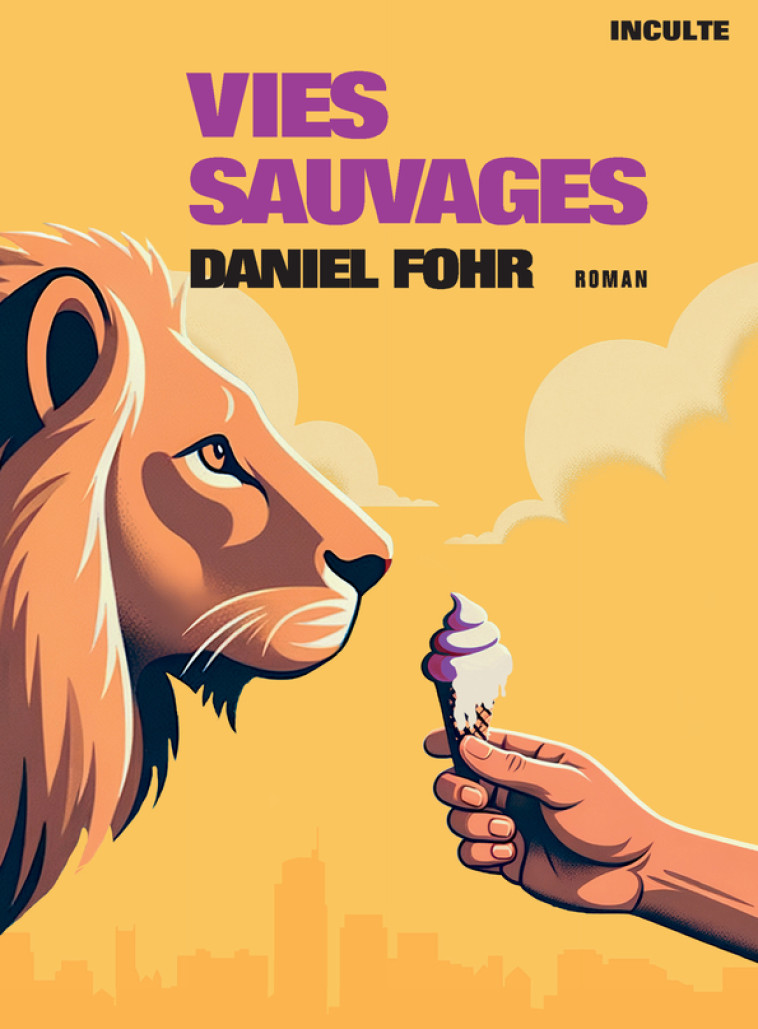 Vies sauvages - Fohr Daniel - INCULTEDERMARGE