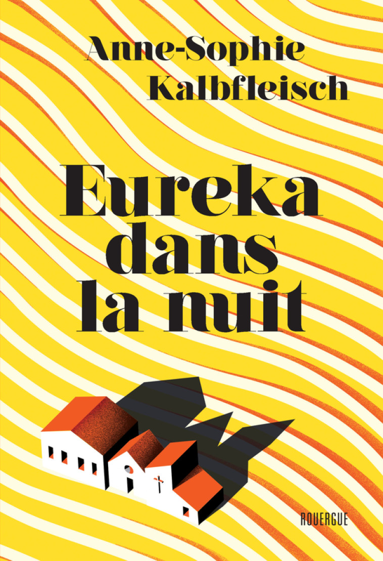 Eureka dans la nuit - Kalbfleisch Anne-Sophie - ROUERGUE