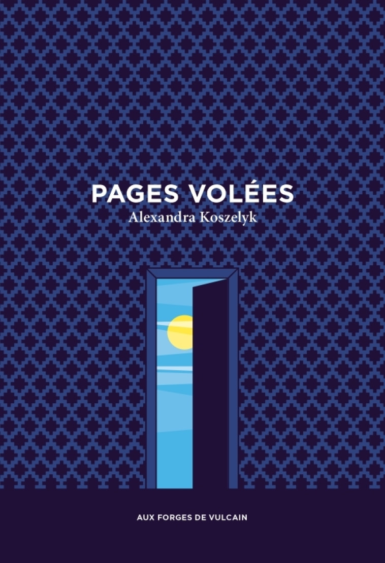 Pages volées - Koszelyk Alexandra - FORGES VULCAIN