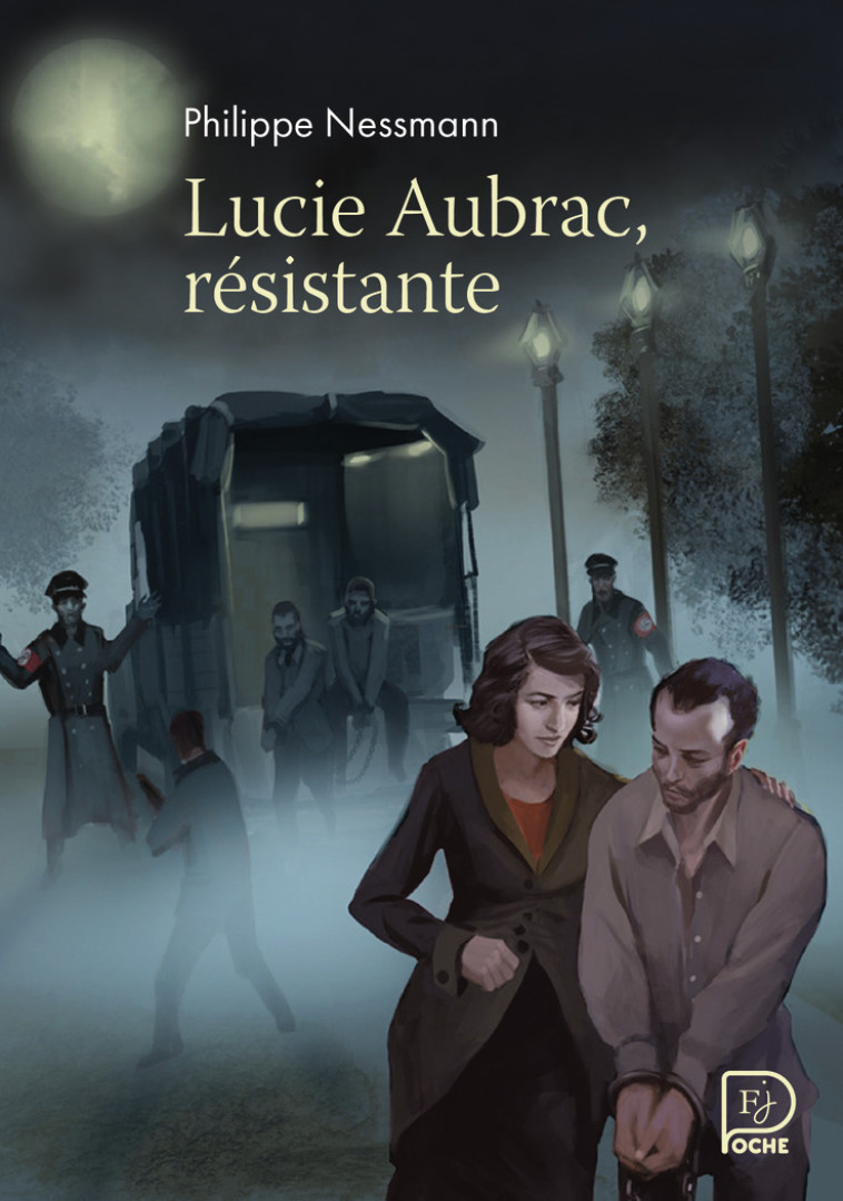 Lucie Aubrac, résistante - Nessmann Philippe - FLAM JEUNESSE