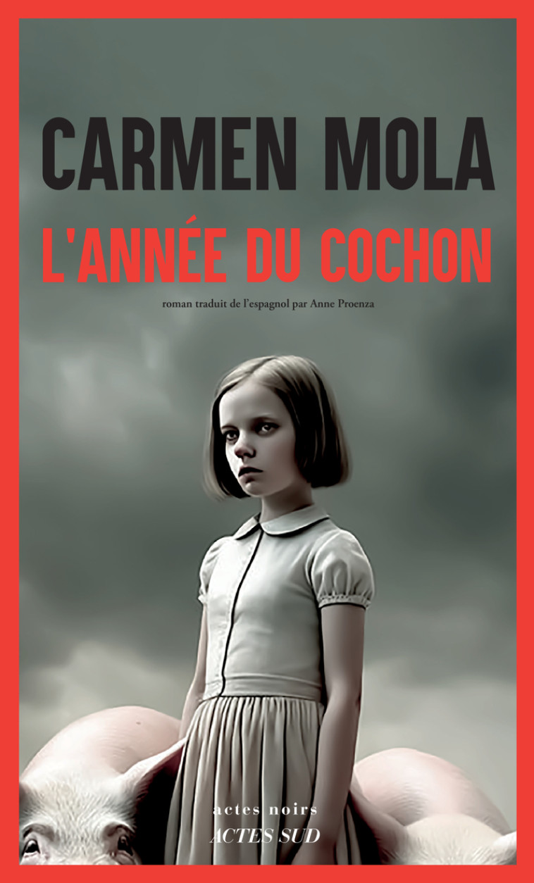 L'Année du cochon - Mola Carmen, Proenza Anne - ACTES SUD