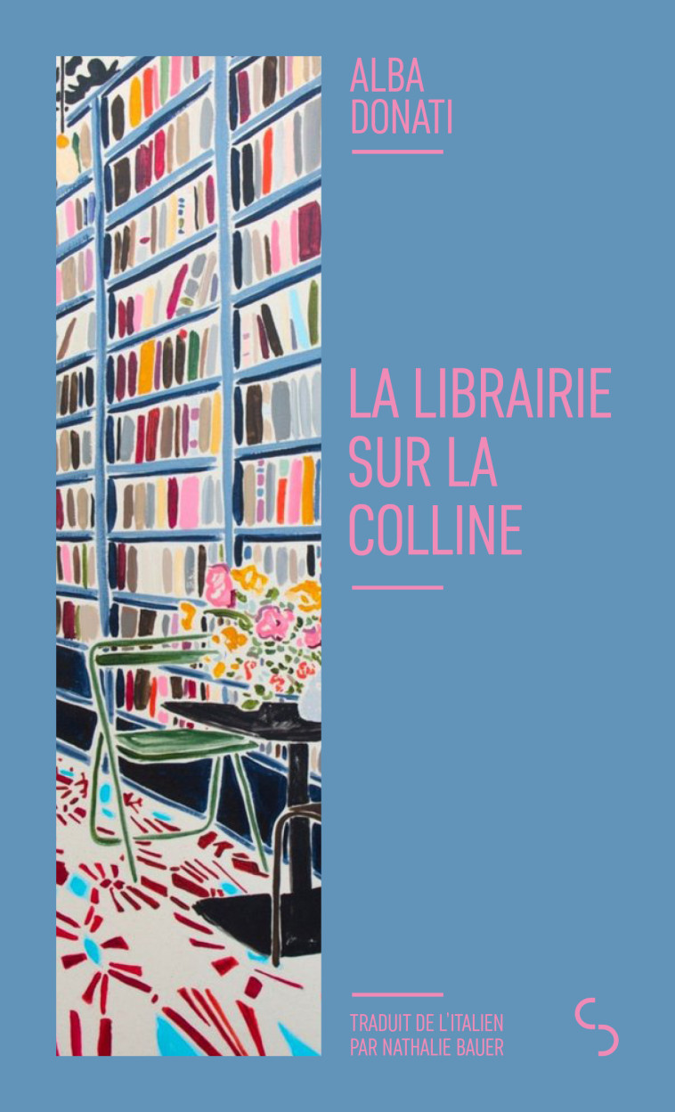 La Librairie sur la colline - Donati Alba, Bauer Nathalie - BOURGOIS