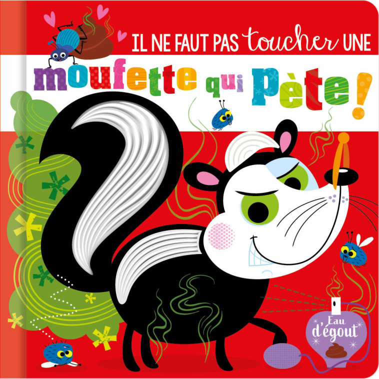 IL NE FAUT PAS TOUCHER... - UNE MOUFETTE QUI PÈTE - Greening Rosie, Lynch Stuart - 1 2 3 SOLEIL