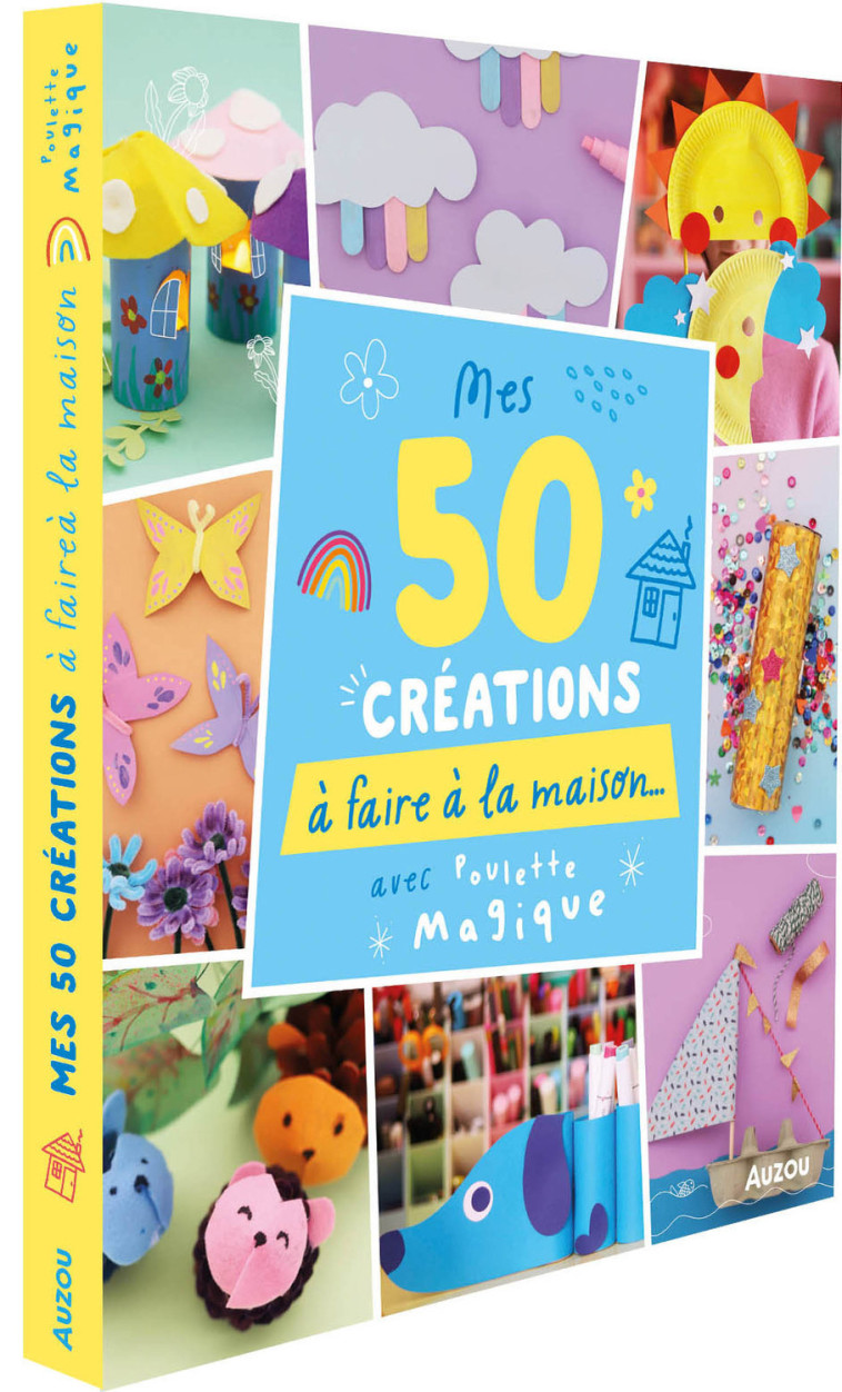 50 CRÉATIONS À FAIRE À LA MAISON - AVEC POULETTE MAGIQUE - Poulette magique Poulette magique, Poulette magique  - AUZOU