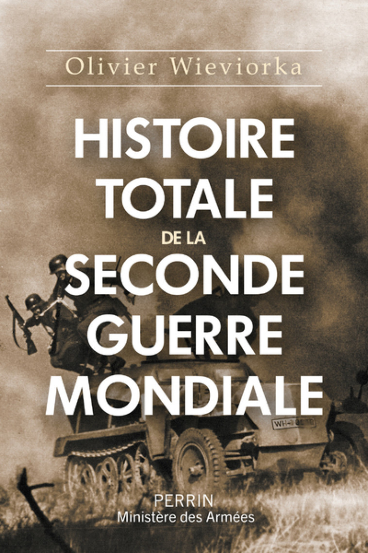 Histoire totale de la Seconde Guerre mondiale - Olivier Wieviorka - PERRIN