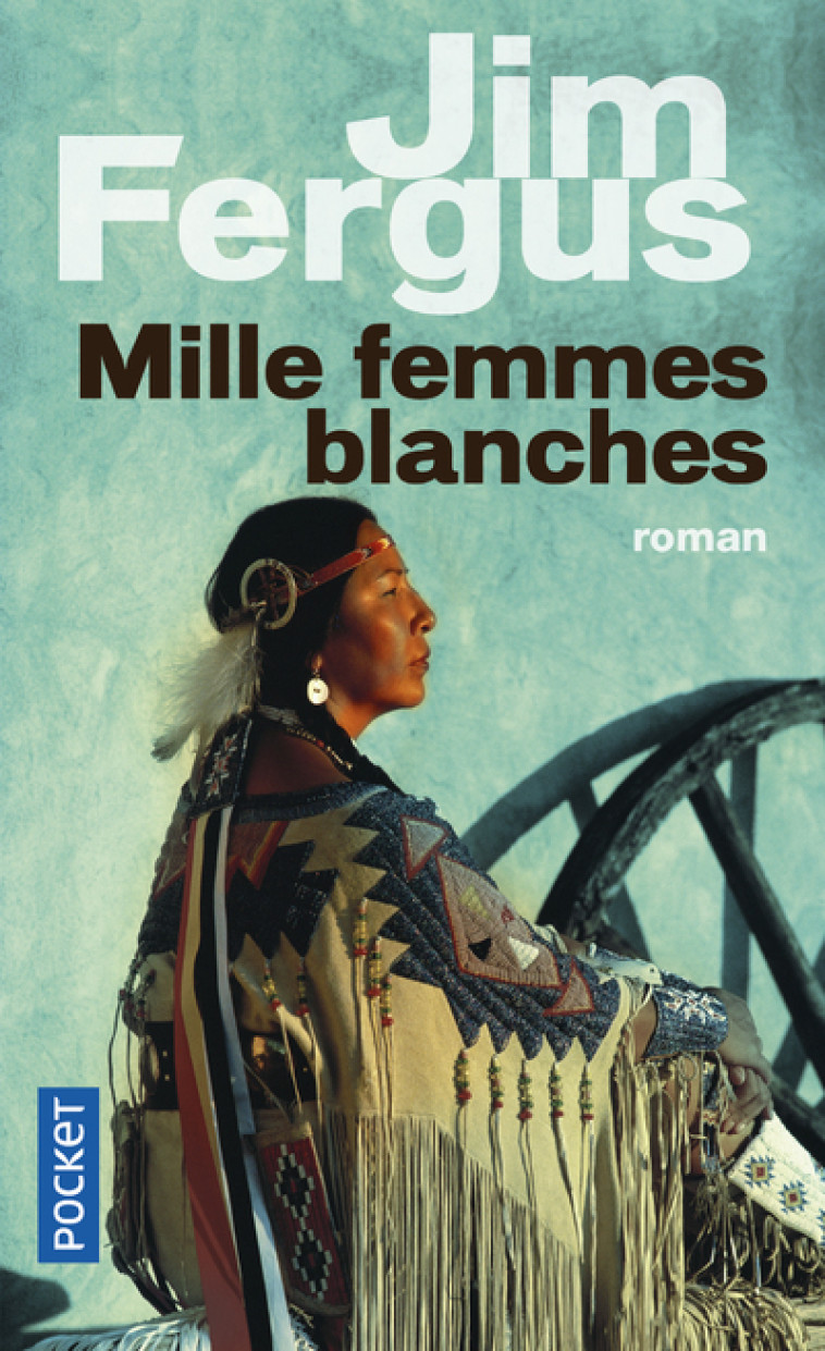 Mille femmes blanches - Jim Fergus - POCKET