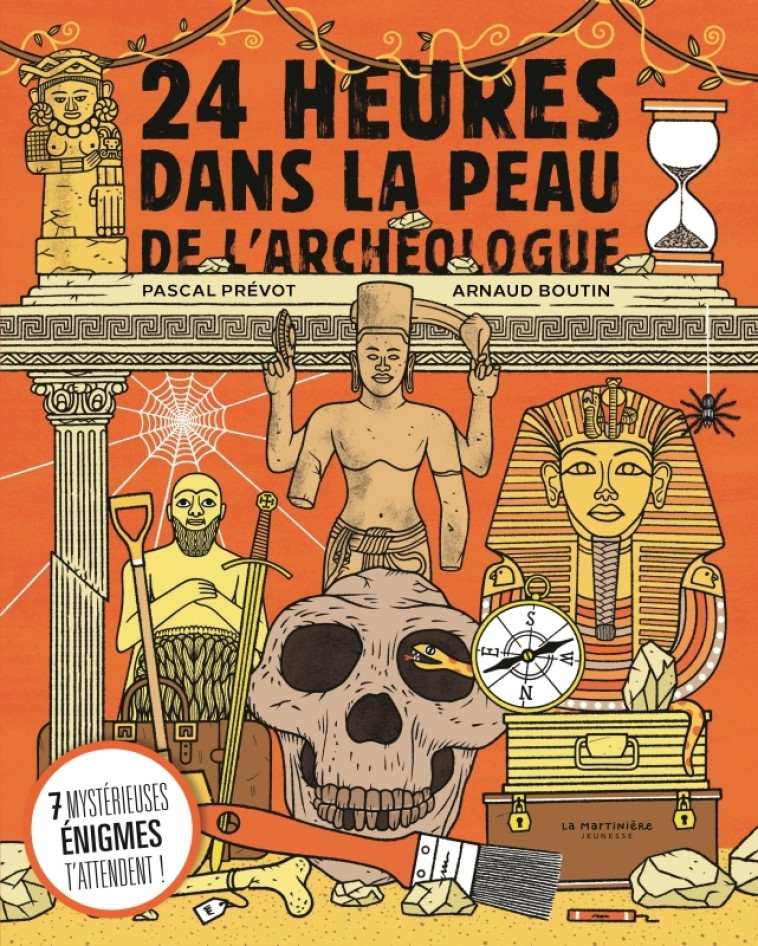 24 heures dans la peau de l'archéologue - Pascal Prévot, Arnaud Boutin - MARTINIERE J